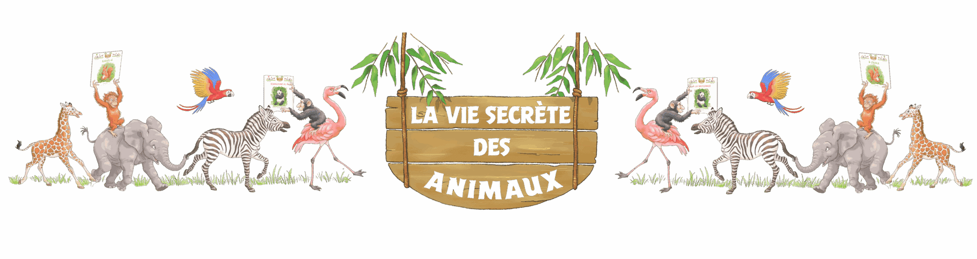 La Vie Secrète des Animaux